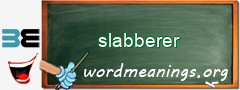 WordMeaning blackboard for slabberer